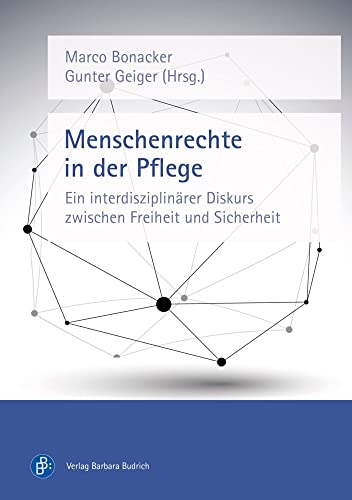 Menschenrechte in der Pflege: Ein interdisziplinärer Diskurs zwischen Freiheit und Sicherheit von BUDRICH