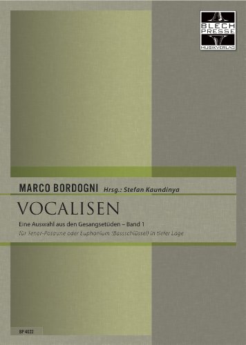 Vocalisen für Posaune oder Euphonium im Bassschlüssel Band 1 (gesangliche Übungen und Etüden in tiefer Lage)