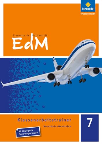 Elemente der Mathematik Klassenarbeitstrainer - Ausgabe für Nordrhein-Westfalen: Klassenarbeitstrainer 7