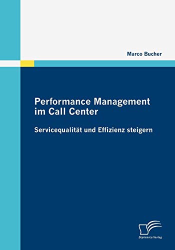 Performance Management im Call Center: Servicequalität und Effizienz steigern von Diplomica Verlag