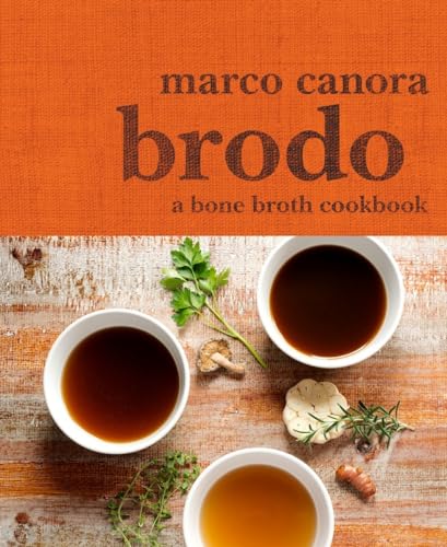 Brodo: A Bone Broth Cookbook von Ten Speed Press