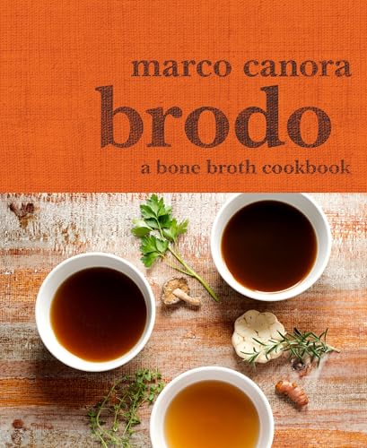 Brodo: A Bone Broth Cookbook von Ten Speed Press