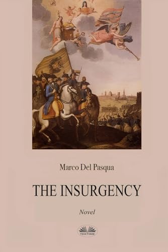 The Insurgency (An Historical Novel, Band 1) von Tektime