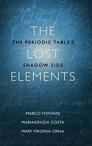 The Lost Elements: The Periodic Table's Shadow Side von OUP Us