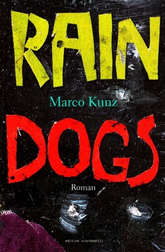 Rain Dogs: Roman von CreateSpace Independent Publishing Platform