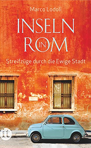 Inseln in Rom: Streifzüge durch die Ewige Stadt (insel taschenbuch)