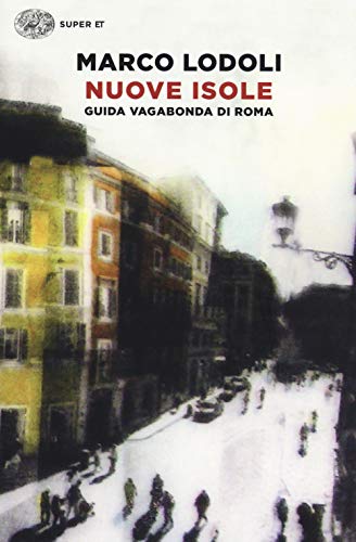 Nuove isole. Guida vagabonda di Roma (Super ET) von Einaudi