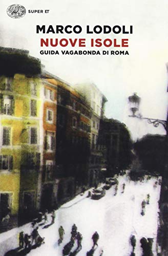 Nuove isole. Guida vagabonda di Roma (Super ET)