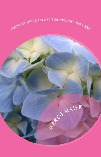 Gedichte und Zitate von Sehnsucht und Liebe von CreateSpace Independent Publishing Platform