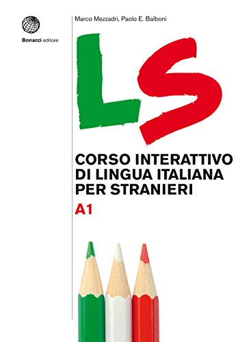 LS - Corso interattivo di Lingua Italiana per Stranieri: Volume A1. Libro + digit
