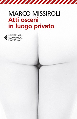 Atti osceni in luogo privato (Universale economica, Band 8767) von Universale Economica