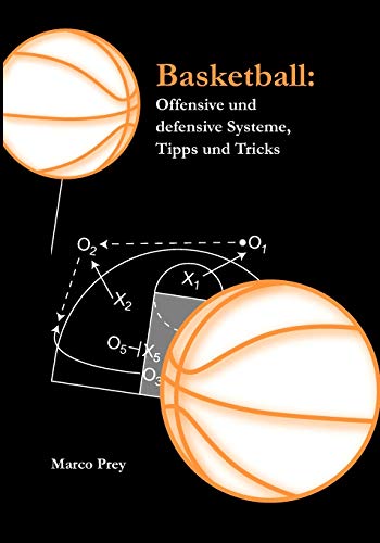 Basketball: Offensive und defensive Systeme, Tipps und Tricks von Books on Demand GmbH