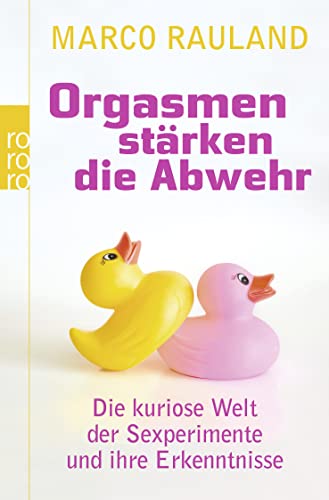 Orgasmen stärken die Abwehr: Die kuriose Welt der Sexperimente und ihre Erkenntnisse