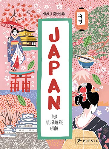 Japan. Der illustrierte Guide von Prestel