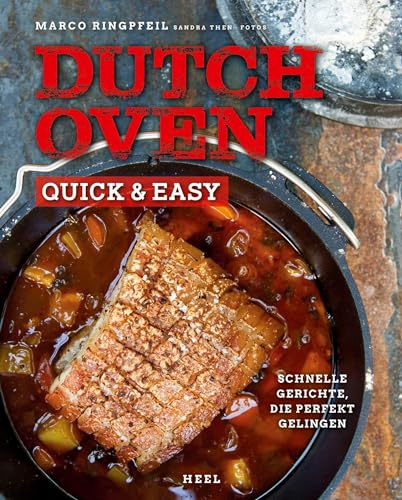 Dutch Oven quick & easy: Schnelle Gerichte, die perfekt gelingen von Heel Verlag GmbH