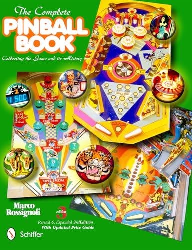 The Complete Pinball Book: Collecting the Game and Its History: Collecting the Game & Its History