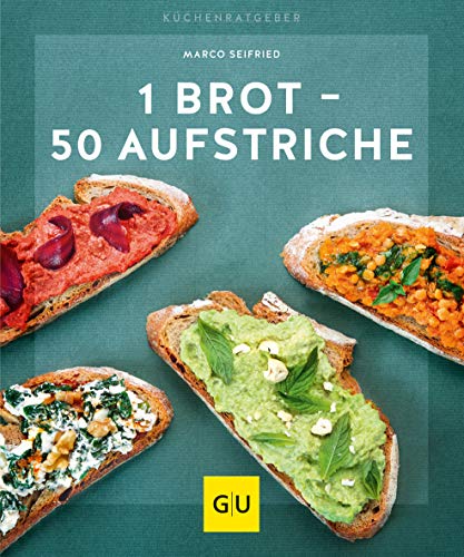 1 Brot - 50 Aufstriche (GU Küchenratgeber)
