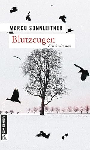 Blutzeugen: Bartholomäus Kammerlanders erster Fall (Kriminalromane im GMEINER-Verlag)