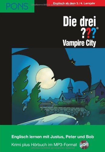 PONS Die drei ??? Fragezeichen, Vampire City: Englisch lernen mit Justus, Peter und Bob: Lektüre: Englisch lernen mit den 3 Fragezeichen