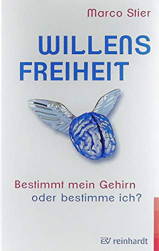 Willensfreiheit: Bestimmt mein Gehirn oder bestimme ich?