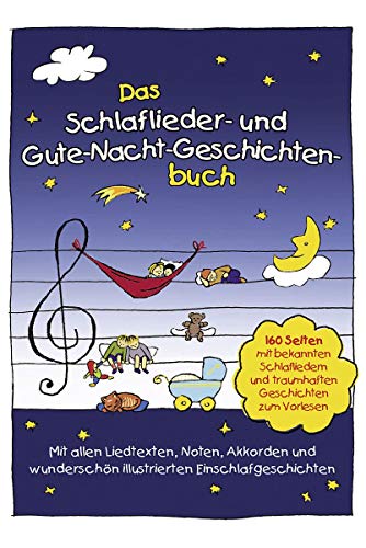 Das Schlaflieder- und Gute-Nacht-Geschichtenbuch: 160 Seiten mit bekannten Schlafliedern & traumhaften Geschichten zum Vorlesen von Lamp Sumfleth Entertainme