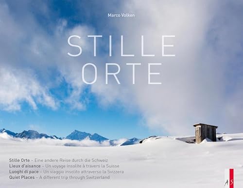Stille Orte: Eine andere Reise durch die Schweiz viersprachig d/f/i/e Stille Orte: Eine andere Reise durch die Schweiz viersprachig d/f/i/e