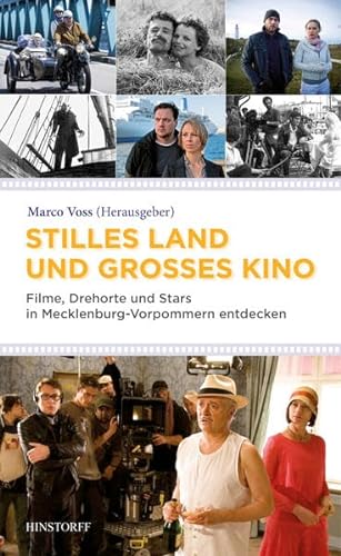 Stilles Land und großes Kino. Filme, Drehorte und Stars in Mecklenburg-Vorpommern entdecken von Hinstorff