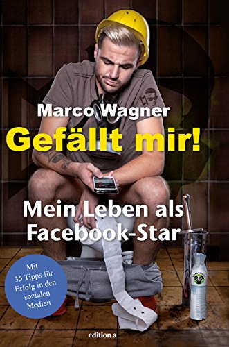 Gefällt mir!: Mein Leben als Facebook-Star