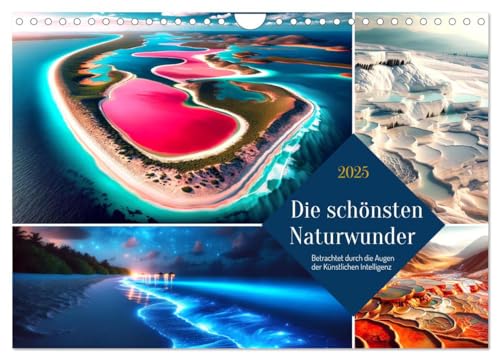 Die schönsten Naturwunder - Betrachtet durch die Augen der KI (Wandkalender 2025 DIN A4 quer), CALVENDO Monatskalender
