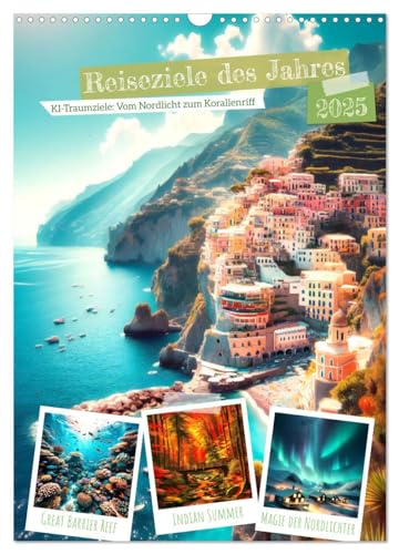 Reiseziele des Jahres - vom Nordlicht bis Korallenriff: 12 Traumziele (Wandkalender 2025 DIN A3 hoch), CALVENDO Monatskalender von CALVENDO