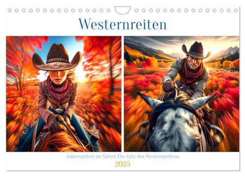 Westernreiten - Jahreszeiten im Sattel (Wandkalender 2025 DIN A4 quer), CALVENDO Monatskalender von CALVENDO