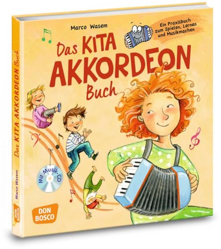 Das Kita-Akkordeon-Buch, m. Audio-CD: Ein Praxisbuch zum Spielen, Lernen und Musikmachen Das Kita-Akkordeon-Buch, m. Audio-CD: Ein Praxisbuch zum Spielen, Lernen und Musikmachen von Don Bosco