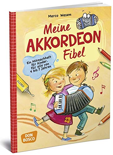 Meine Akkordeon-Fibel: Ein Mitmachheft für Kinder Für alle von 4 bis 7 Jahren von Don Bosco
