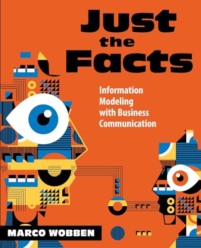 Just the Facts: Information Modeling with Business Communication