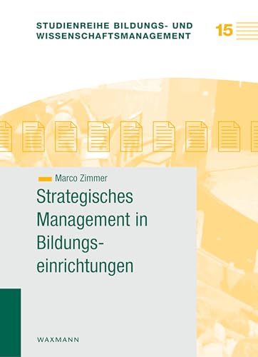 Strategisches Management in Bildungseinrichtungen (Studienreihe Bildungs- und Wissenschaftsmanagement) von Waxmann Verlag GmbH