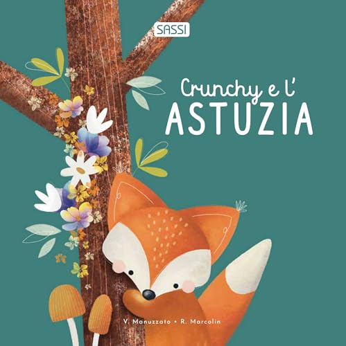Crunchy e l'astuzia. Ediz. a colori (Sassi junior) von Sassi