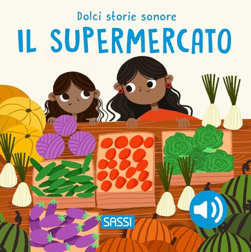 Il supermercato. Dolci storie sonore. Ediz. a colori (Sassi junior) von Sassi