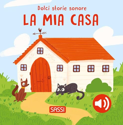 La mia casa. Dolci storie sonore. Ediz. a colori (Sassi junior) von Sassi