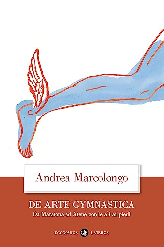De arte gymnastica. Da Maratona ad Atene con le ali ai piedi (Economica Laterza) von Laterza