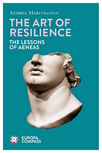 The Art of Resilience: The Lessons of Aeneas von Europa Compass