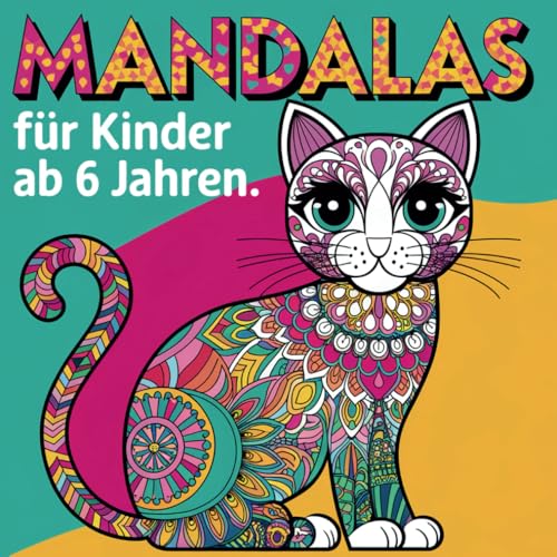 Mandala Malbuch für Kinder ab 6 Jahren: 60 tolle Mandalas zum ausmalen von Independently published