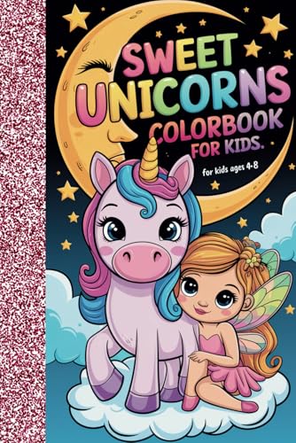 Sweet Unicorns Colorbook for Kids ages 4-8: 50 Fun and Magical Unicorn Coloring Pages – Perfect for Creative Kids and Unicorn Lovers von Independently published