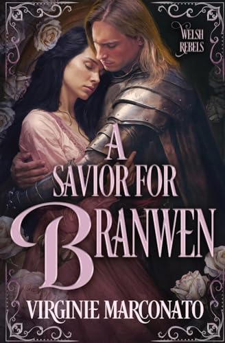 A Savior for Branwen (The Welsh Rebels, Band 2)