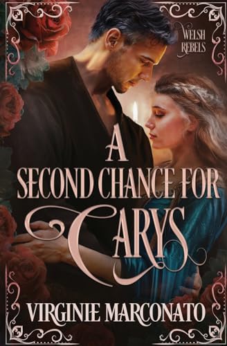 A Second Chance For Carys (The Welsh Rebels) von Oliver-Heber Books