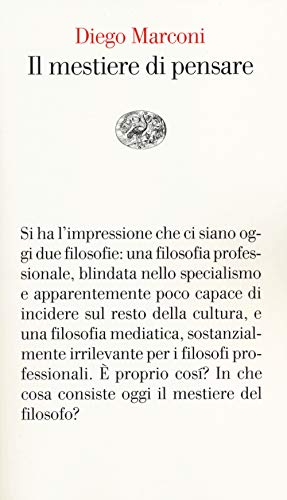 Il mestiere di pensare: La filosofia nell'epoca del professionismo (Vele, Band 91)
