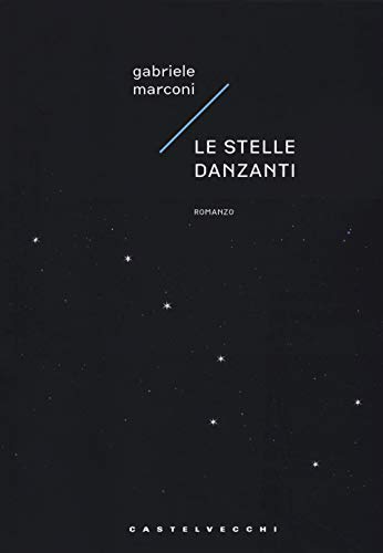 Le stelle danzanti (Narrativa) von Castelvecchi