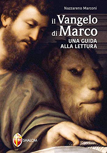Il Vangelo di Marco. Una guida alla lettura (La parola di Dio) von Editrice Shalom