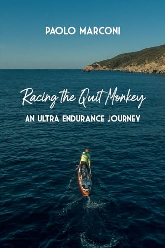 Racing the Quit Monkey: An ultra endurance journey von youcanprint