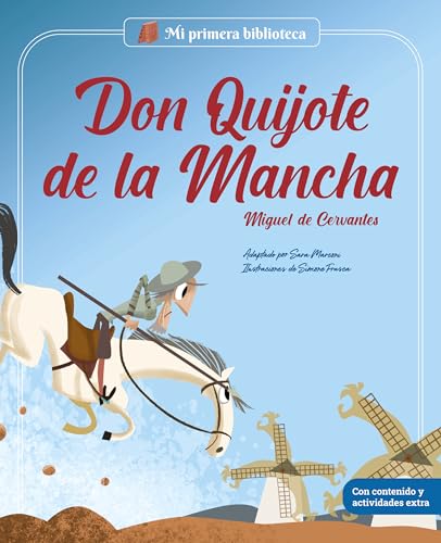 Don Quijote de la Mancha: Los grandes clásicos de la historia de la literatura, convertidos en preciosos cuentos para niños y niñas | Para primeros lectores. (Mi Primera Biblioteca)