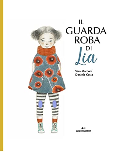 Il guardaroba di Lia. Ediz. a colori (Area ragazzi) von Edizioni Corsare